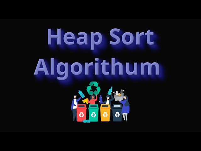 Heap Sort Algorithm - Code & Graphic Simulation