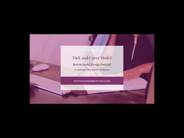 Podcast: Dick and Carey Instructional Design Model