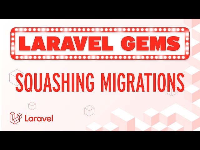 Laravel Gems - Squash Migrations 💎