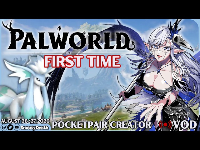 August 26/27 Twitch VOD -- Palworld Gameplay [PocketPair Partner Creator] | LET'S PLAY