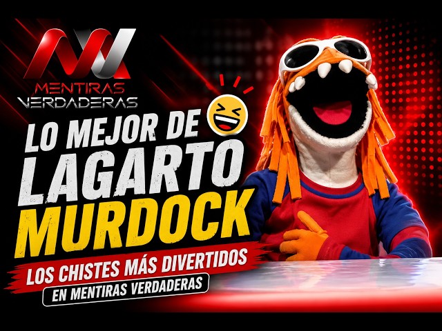 🤣 Lo mejor de Lagarto Murdock | Los chistes más divertidos en Mentiras Verdaderas