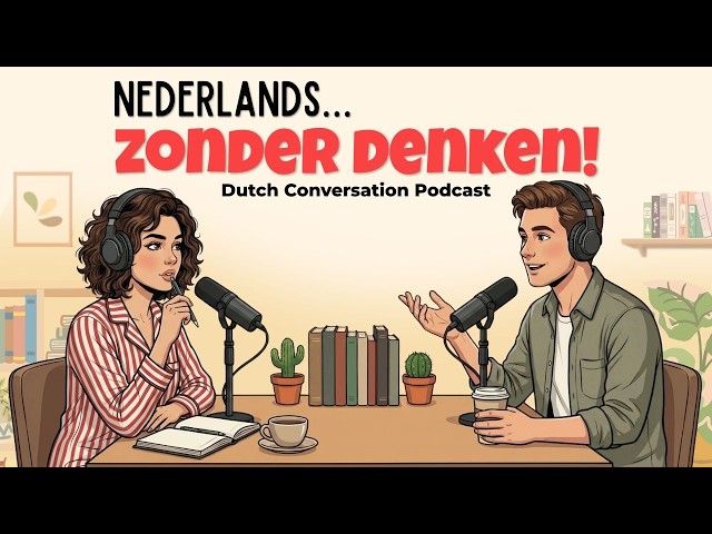 How to Talk Dutch without translating | Dutch Podcast for Easy Conversation