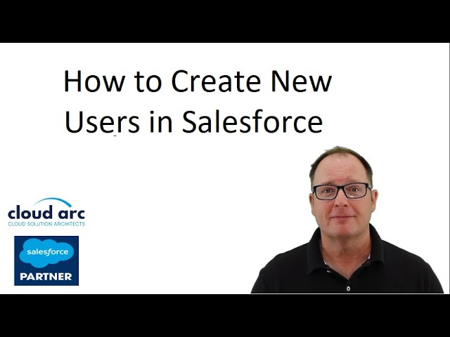 How to Create New Users in Salesforce.com in 2025