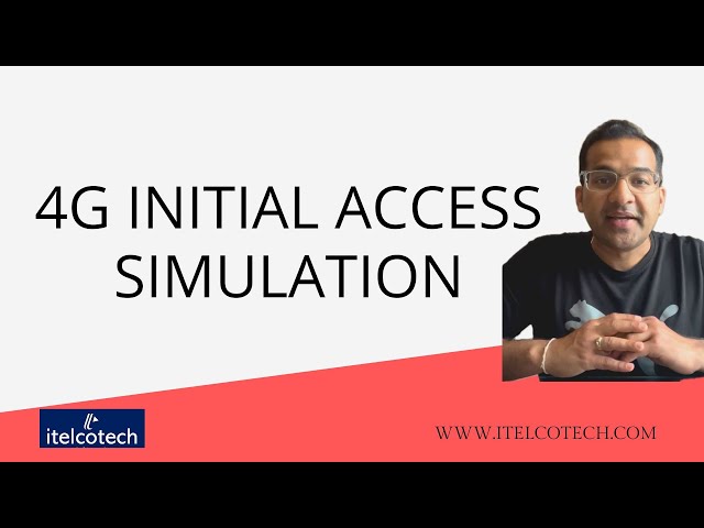 4G   Initial access call flow  - Simulation  - Part of 4G Course (Link in description)