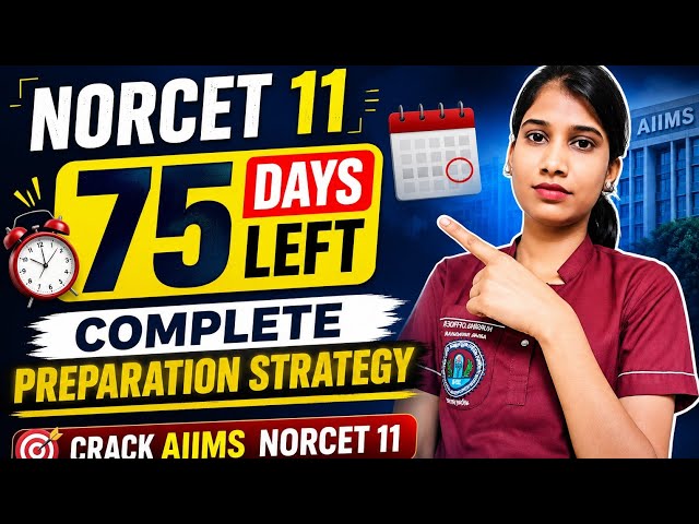 Last 75 Days NORCET 11 Preparation Strategy // NORCET PREPARATION// The Complete Roadmap to Success 