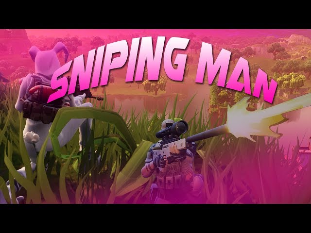 Sniping Man! - Fortnite Montage