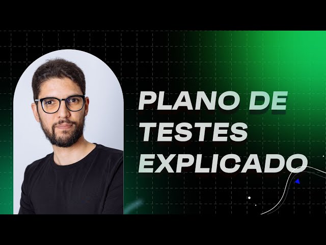Plano de Teste Explicado: Guia Completo para Iniciantes e QA Experts