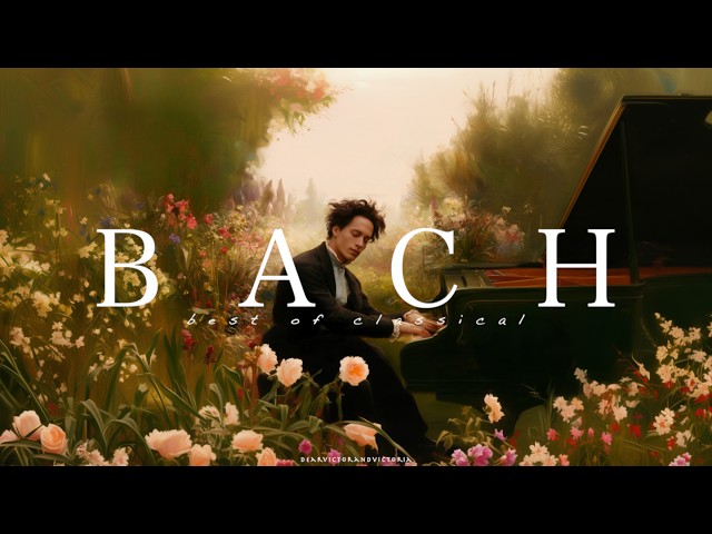 ENJOY YOUR WEEKEND WITH BACH! (a classical playlist)