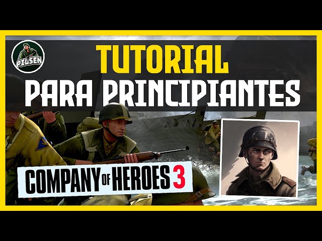 🔥 COMPANY of HEROES 3 Beginner's TUTORIAL