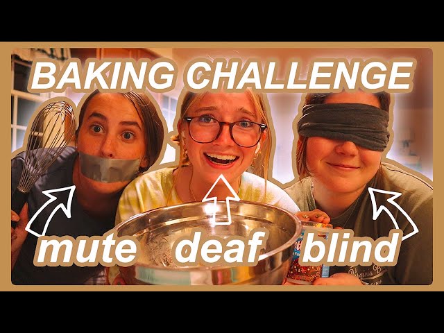 Blind, Deaf, & Mute | TIKTOK BAKING CHALLENGE
