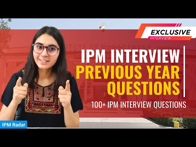 (EXCLUSIVE) IPM Interview Question Bank 2022 | IPM Radar