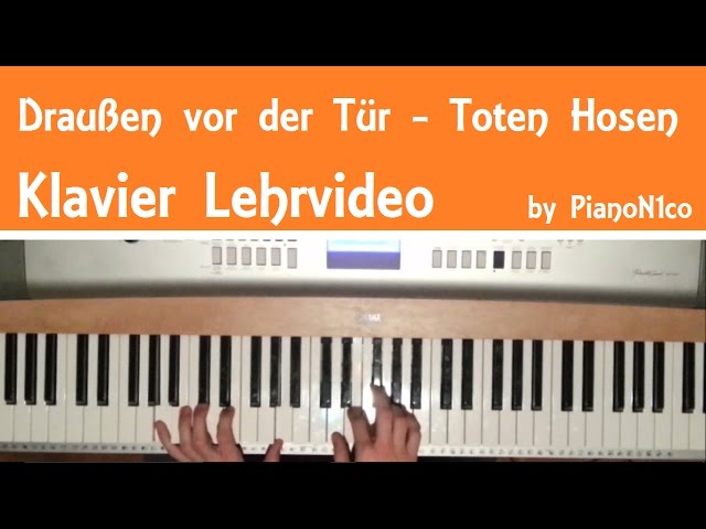 Wie man Draußen vor der Tür von den Toten Hosen auf Piano/Klavier spielt - Tutorial [HD]