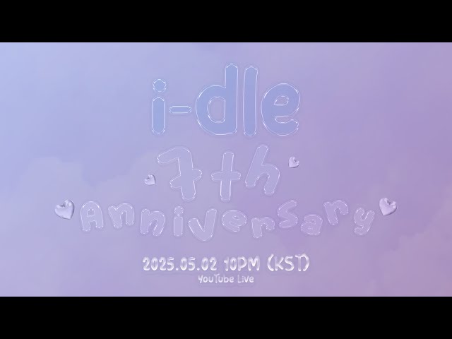 i-dle (아이들) 7th ANNIVERSARY PARTY with NEVERLAND 🎆