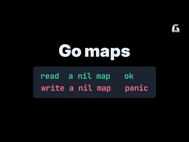 Go Maps: Random Order, No Addresses, One Panic