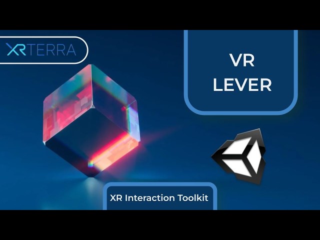 Physics Based VR Lever using XR Interaction Toolkit in Unity