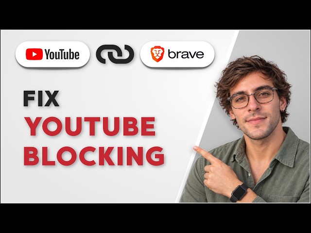 How to Fix YouTube Blocking in Brave Browser [2026 Full Guide]