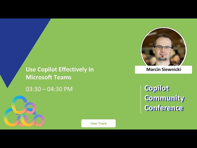 Marcin Siewnicki - Use Copilot Effectively In Microsoft Teams