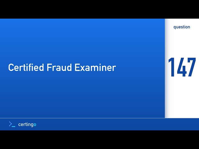 Certingo | Certified Fraud Examiner (CFE) — Question 147
