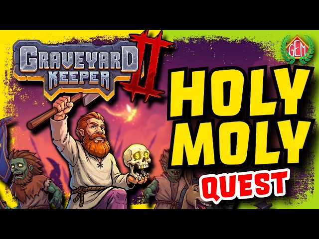 Graveyard Keeper 2 Holy Moly Quest Guide