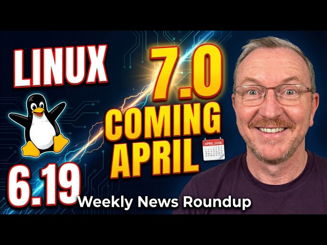 Linux 7.0 Confirmed for April - Kernel 6.19 Released with Major Upgrades