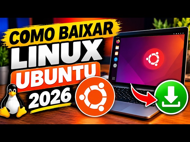 Como Baixar Linux Ubuntu 2026