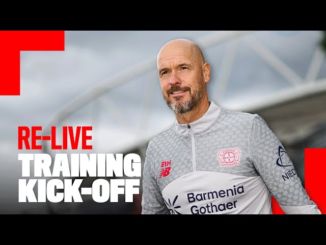 RE-LIVE: Trainingsauftakt in Leverkusen: Saisonvorbereitung mit Cheftrainer Erik ten Hag