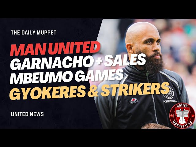 Garnacho, Mbeumo, Strikers | Manchester United Transfer News | The Daily Muppet
