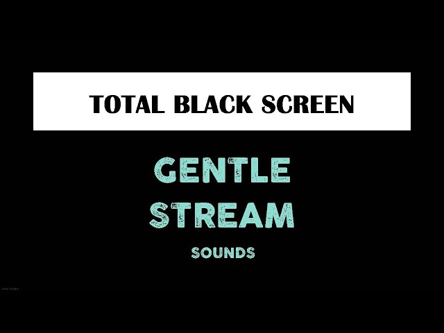 Stream Sounds For Sleeping Black Screen  - 10 Hours - Dark Screen - Running Water