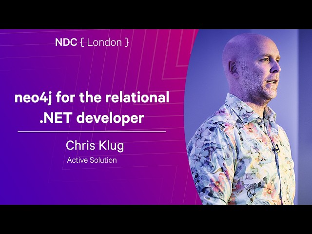 neo4j for the relational .NET developer - Chris Klug - NDC London 2026