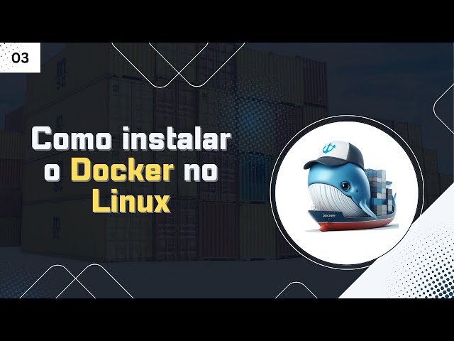 #03 - How to install Docker on Linux