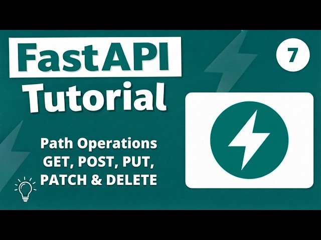 FastAPI Tutorial #07 - Path operations Explained |  PUT, PATCH & DELETE [2026]
