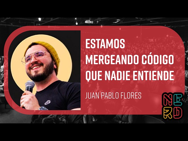 We're merging code that nobody understands - Juan Pablo Flores