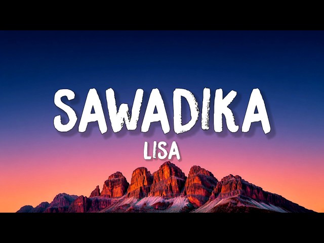 LISA - SaWaDiKa (Lyrics)