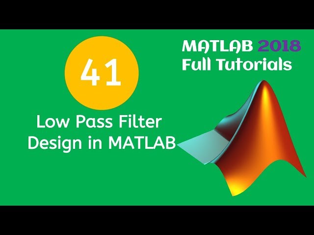 41 MATLAB Beginners Tutorial  Low Pass Filter Design in MATLAB