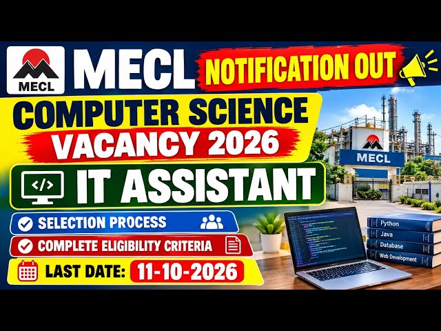Computer Science Vacancy 2026 | Latest Govt Jobs for CSE/IT | New Recruitment 2026|MECL IT ASSISTANT