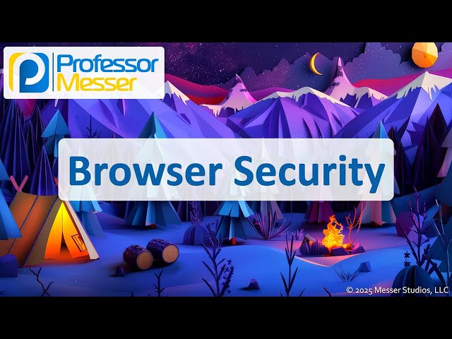 Browser Security - CompTIA A+ 220-1202 - 2.11