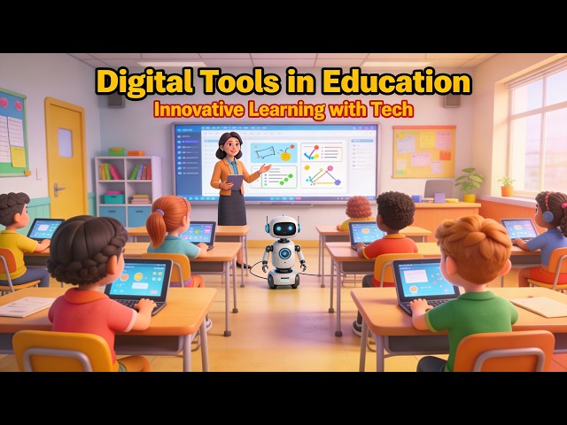 Digital Tools in Education (13 Minutes)