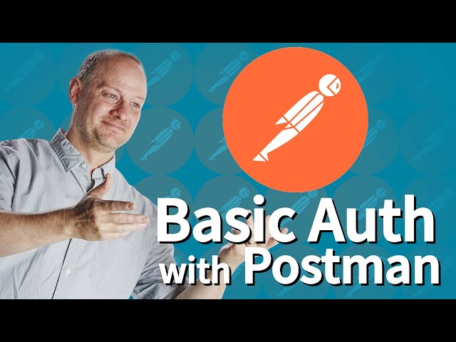 How to Set Up Basic Auth with Postman