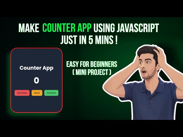 Build a Counter App Using HTML, CSS & JavaScript | Step-by-Step Tutorial for Beginners (2025)