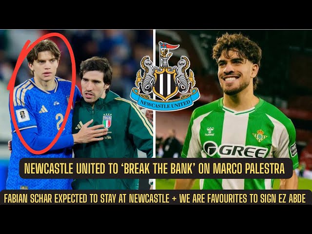 Newcastle United SET TO GO ‘ALL IN’ ON Marco Palestra + LEADING THE RACE TO SIGN Ez Abde !