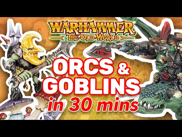How ORCS & GOBLINS work - A Warhammer: The Old World Army Guide