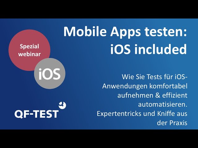 Spezialwebinar iOS included: Mobile Apps testen mit QF-Test 8