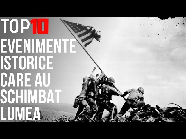 TOP 10 Evenimente Istorice Care Au Schimbat Lumea
