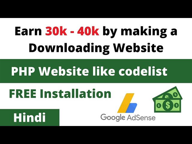 Earn 30k - 40k by Making a Downloading Website || PHP Website Like Codelist || Google Adsense 2021