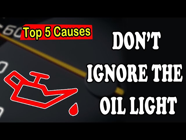 Oil Pressure Warning Light ? Here Are the Top 5 Causes