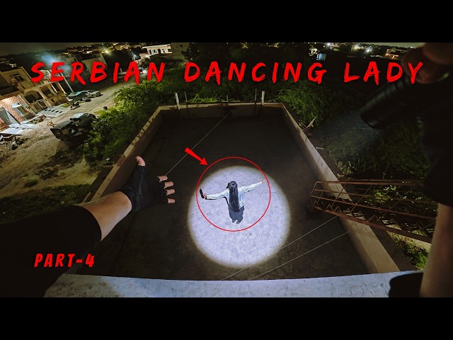 Serbian Dancing Lady Part- 4 | Horror POV