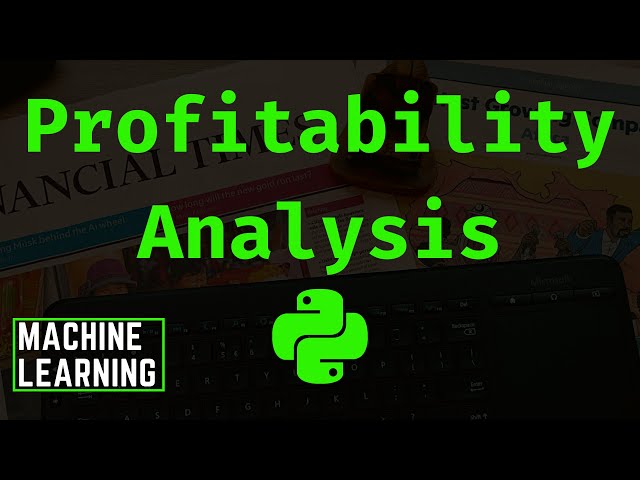 Python ML #09: Profitability Analysis Tutorial - Calculating Metrics #machinelearningbasics