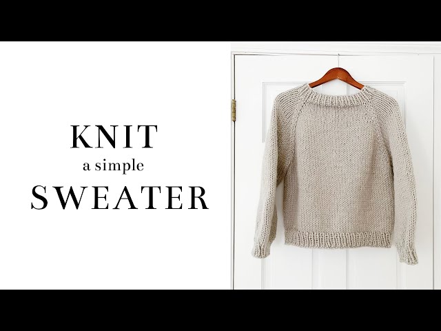 How to Knit a Simple Raglan Sweater | Pattern + Tutorial