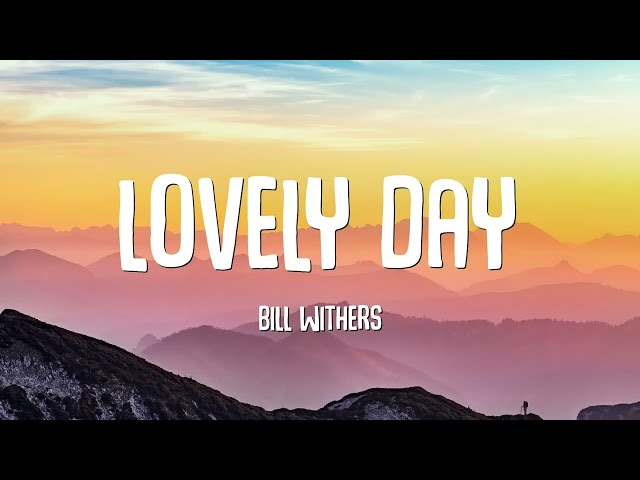 Bill Withers - Lovely Day (Lyrics)