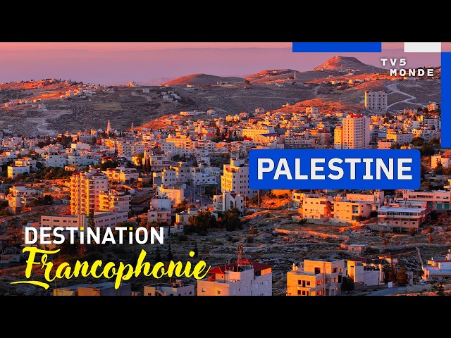 PALESTINE: A Journey to the Heart of a Territory Steeped in History | Destination Francophonie